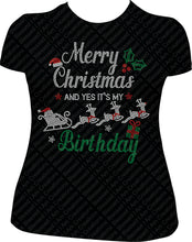 Load image into Gallery viewer, Merry Christmas and Yes It's My Birthday Rhinestone Shirt