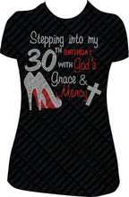 Load image into Gallery viewer, Stepping into my 30th Birthay with God's Grace and Mercy Rhinestone Birthday Shirt