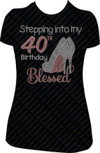 Load image into Gallery viewer, Stepping into my 40th Birthday Blessed Rhinestone Shirt, 40th Birthday Shirt, 40 Bling Birthday Shirt, Rhinestone Shirt, Bling shirt, Birthday girl shirt