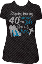 Load image into Gallery viewer, Stepping into my 40th Birthday with God's Grace and Mercy Rhinestone Shirt Bling Shirt