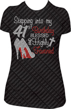 Load image into Gallery viewer, Stepping into my 41st Birthday Blessed and Highly Favored Rhinestone Birthday Shirt