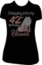 Load image into Gallery viewer, Stepping into my 42nd Birthday Blessed Rhinestone Birthday Shirt