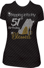 Load image into Gallery viewer, Stepping into my 51st Birthday Blessed Rhinestone Birthday Shirt