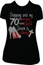 Load image into Gallery viewer, Stepping into my 70th Birthday with God's Grace and Mercy Rhinestone Birthday Shirt