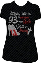 Load image into Gallery viewer, Stepping into my 93rd Birthday with God's Grace and Mercy Rhinestone Birthday Shirt