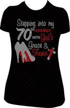 Load image into Gallery viewer, Stepping into my 70th Birthday with God's Grace and Favor Rhinestone Birthday Shirt