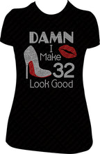 Load image into Gallery viewer, Damn I Make 32 Look Good Rhinestone Birthday Shirt
