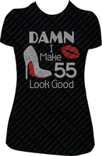 Load image into Gallery viewer, Damn I make 55 look good rhinestone shirt, 55th rhinestone shirt, 55 bling shirt, 55 bling shoe shirt, I make 55 look good bling shirt,