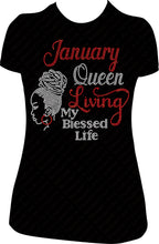 Load image into Gallery viewer, January Queen Living My Blesse Life Updo Girl Rhinestone Birthday Shirt
