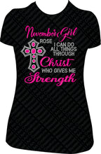 Load image into Gallery viewer, November Girl I Can Do All Things Through Christ Multi Design Rhinestone Birthday Shirt