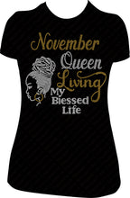 Load image into Gallery viewer, November Queen Living My Blessed Life Up Do Girl Rhinestone Birthday Shirt