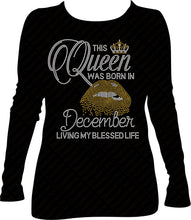 Load image into Gallery viewer, This Queen was born In December Living My Blessed Life Rhinestone Birthday Shirt