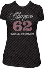 Load image into Gallery viewer, Chapter 62 rhinestone shirt, Living my Blessed life shirt, chapter birthday shirt, birthday girl shirt, rhinestone shirt, bling shirt, 62nd birthday shirt, 62 birthday sirt,