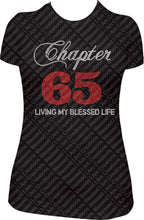 Load image into Gallery viewer, Chapter 65 living my blessed life shirt, rhinestone shirt, bling shirt, 65th birthday shirt, 65th rhinestone shirt, 65 bling shirt, chapter birthday shirt,