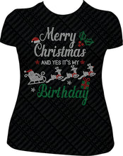 Load image into Gallery viewer, Merry Christmas and Yes It&#39;s My Birthday Rhinestone Shirt
