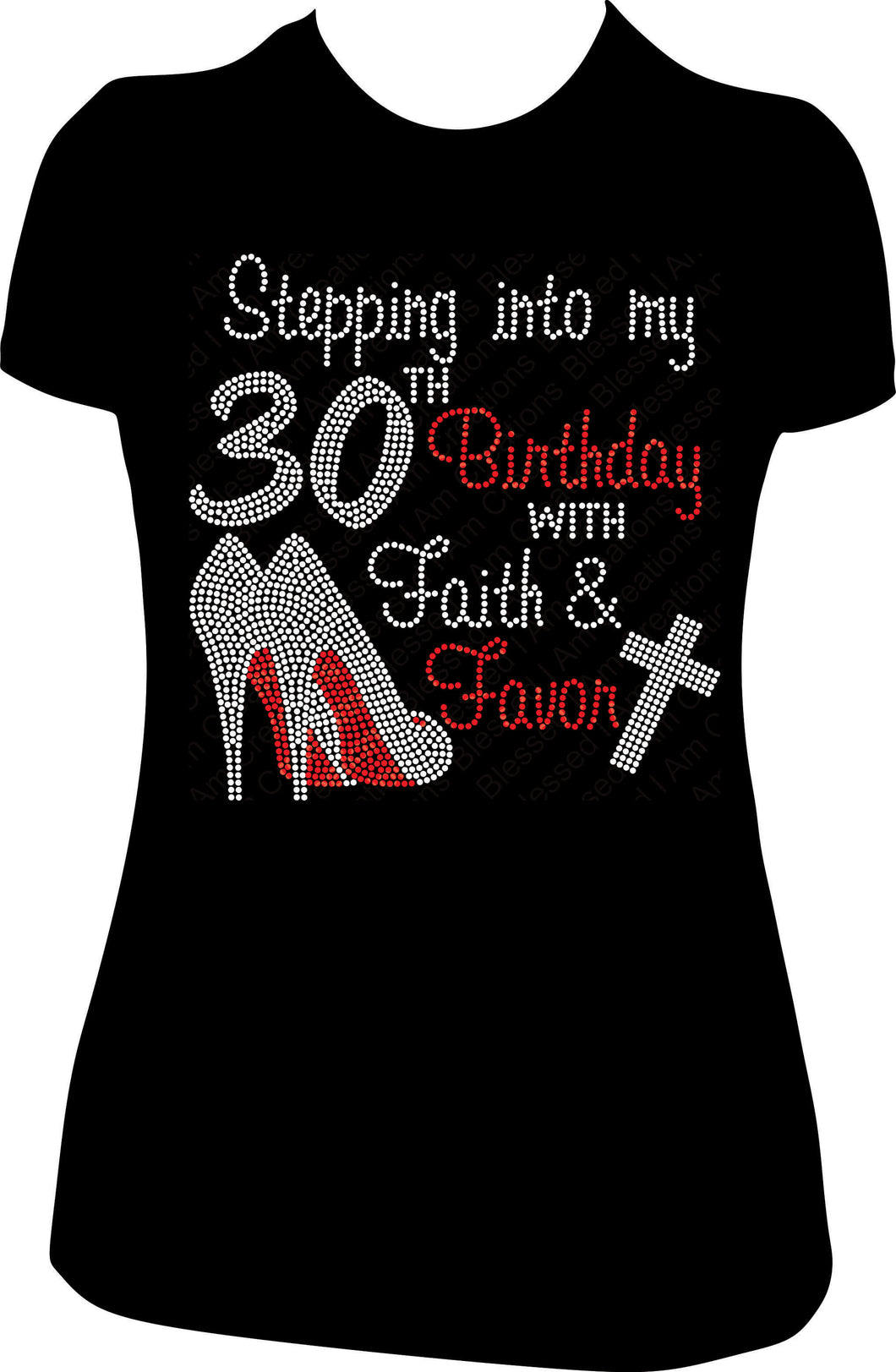 Stepping into my 30th Birthday with Faith and Favor Rhinestone Birthday Shirt
