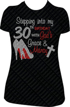Load image into Gallery viewer, Stepping into my 30th Birthay with God&#39;s Grace and Mercy Rhinestone Birthday Shirt
