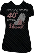 Load image into Gallery viewer, Stepping into my 40th Birthday Blessed Rhinestone Shirt, 40th Birthday Shirt, 40 Bling Birthday Shirt, Rhinestone Shirt, Bling shirt, Birthday girl shirt 
