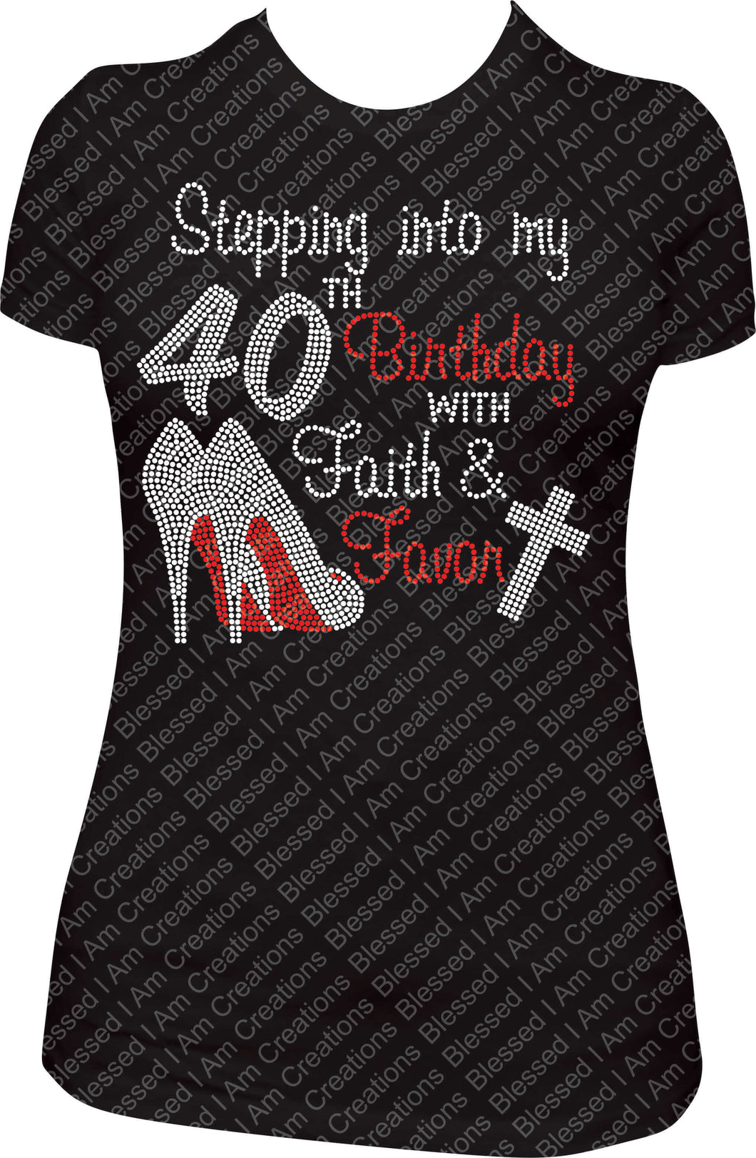 Stepping into my 40th Birthday with Faith and Favor Rhinestone Birthday Shirt
