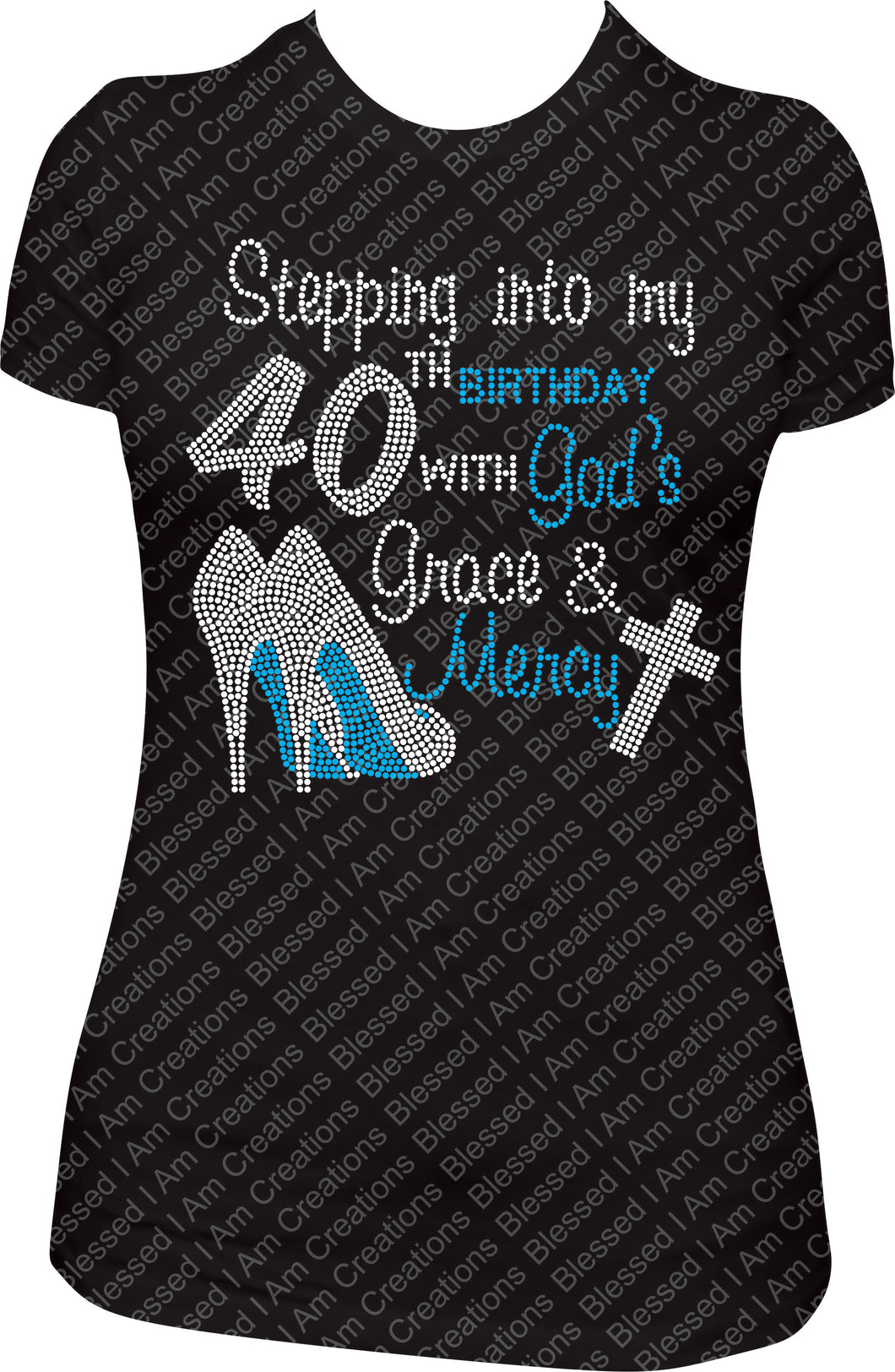 Stepping into my 40th Birthday with God's Grace and Mercy Rhinestone Shirt Bling Shirt
