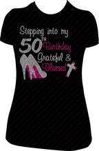 Load image into Gallery viewer, Stepping into my 50th Birthday Grateful and Blessed Rhinestone Birthday Shirt
