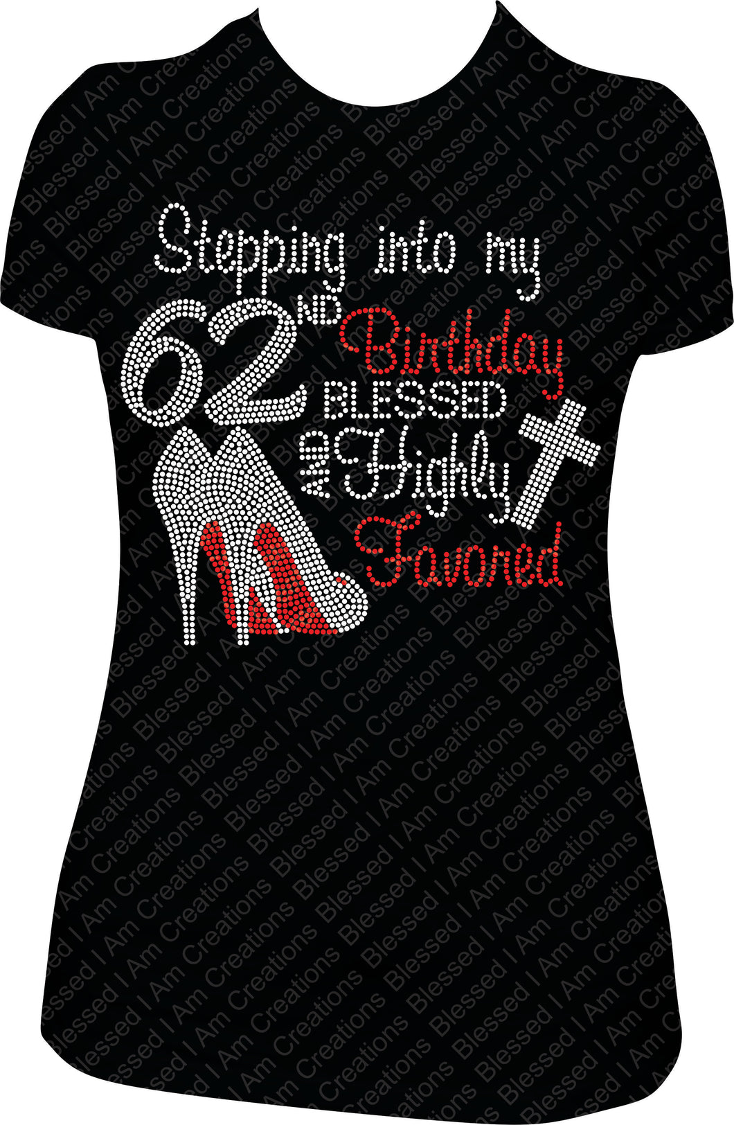 Stepping into my 62nd Birthday Blessed and Highly Favored Rhinestone Birthday Shirt