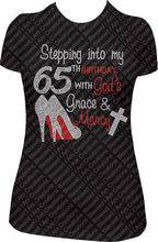 Load image into Gallery viewer, Stepping into my 65th Birthday with God&#39;s Grace and Mercy Rhinestone Birthday Shirt
