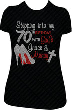 Load image into Gallery viewer, Stepping into my 70th Birthday with God&#39;s Grace and Mercy Rhinestone Birthday Shirt
