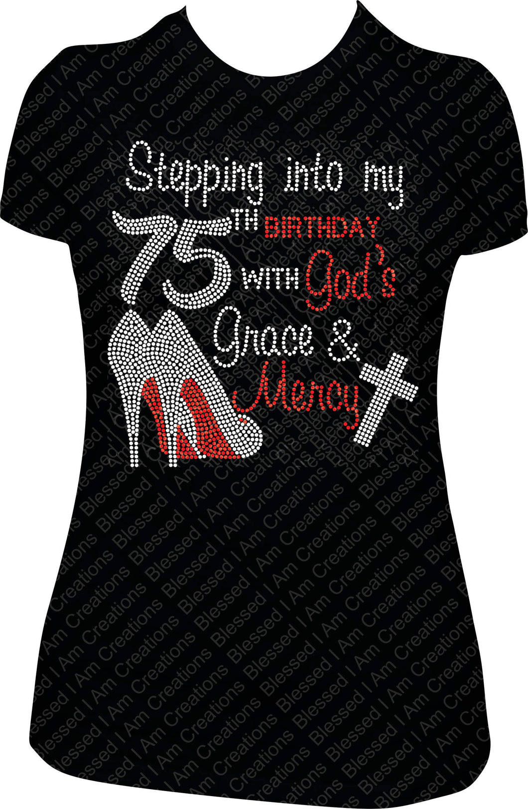 Stepping into my 75th Birthday with God's Grace and Mercy Rhinestone Birthday Shirt