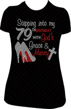 Load image into Gallery viewer, Stepping into my 79th Birthday with God&#39;s Grace and Mercy Rhinestone Shirt
