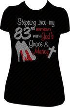 Load image into Gallery viewer, Stepping into my 83rd Birthday With God&#39;s Grace and Mercy Rhinestone Birthday Shirt
