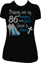 Load image into Gallery viewer, Stepping into my 86th Birthday with God&#39;s Grace and Mercy Rhinestone Birthday Shirt

