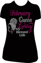 Load image into Gallery viewer, February Queen Living My Blessed Life Updo Girl Rhinestone Birthday Shirt
