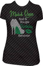 Load image into Gallery viewer, March Queen Bad and Bougie Birthday Behavior Rhinestone Birthday Shirt
