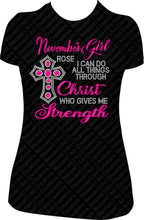 Load image into Gallery viewer, November Girl I Can Do All Things Through Christ Multi Design Rhinestone Birthday Shirt
