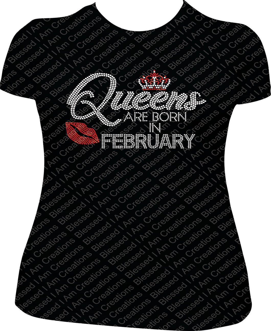 Queens are born in February Rhinestone Shirt February Bling Collection –  Blessed I Am Creations Bling Tees