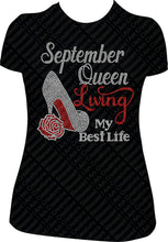 Load image into Gallery viewer, September Queen Living My Best Life Rose Shoe Rhinestone Birthday Shirt
