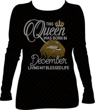 Load image into Gallery viewer, This Queen was born In December Living My Blessed Life Rhinestone Birthday Shirt
