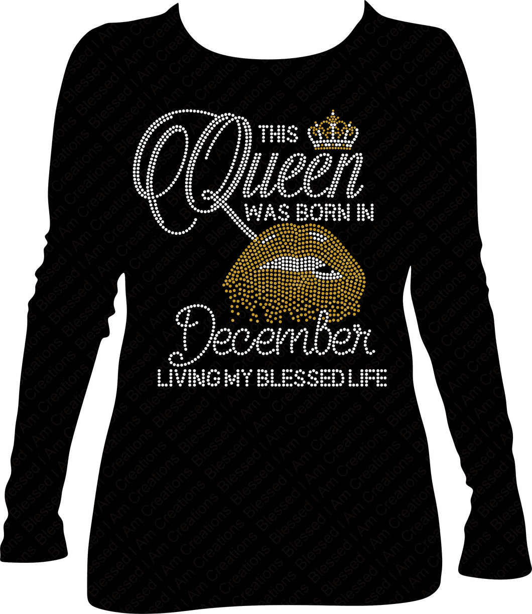 This Queen was born In December Living My Blessed Life Rhinestone Birthday Shirt