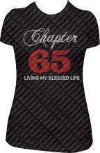 Load image into Gallery viewer, Chapter 65 living my blessed life shirt, rhinestone shirt, bling shirt, 65th birthday shirt, 65th rhinestone shirt,  65 bling shirt, chapter birthday shirt, 
