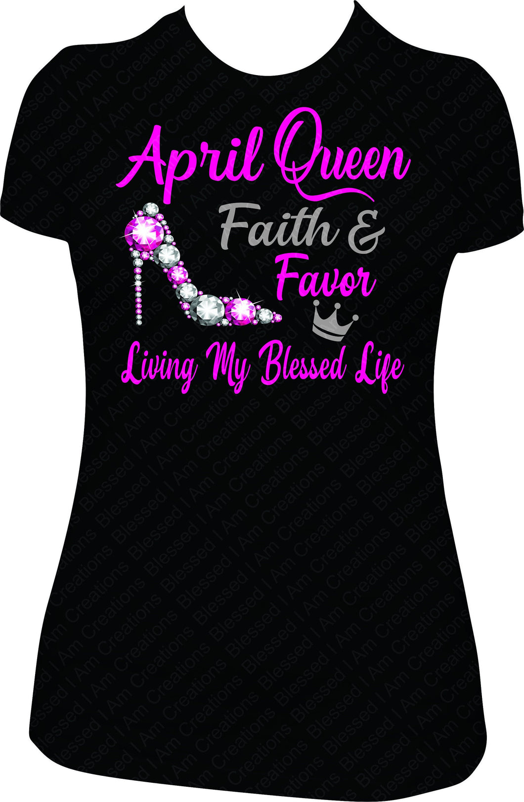 April Queen Faith & Favor Birthday Shirt