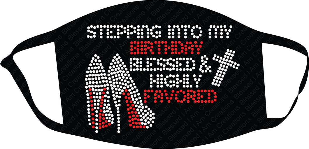 Stepping into my Birthday Blessed and Highly Favored Rhinestone Mask